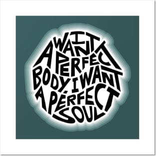 I Want A Perfect Body I Want A Perfect Soul Word Art Posters and Art